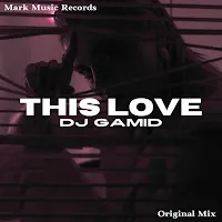 Dj Gamid — This Love — обложка